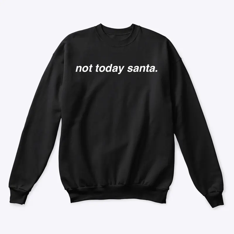 not today santa