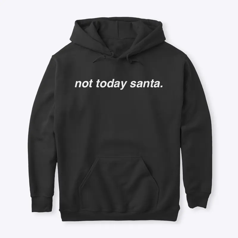 not today santa